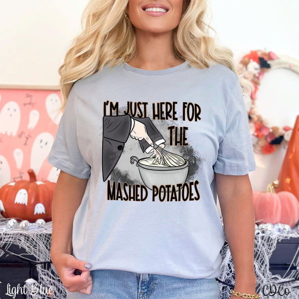 I'm Just Here for the Mashed Potatoes DTF