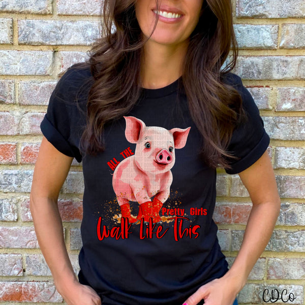 Pig All The Pretty Girls Walk DTF