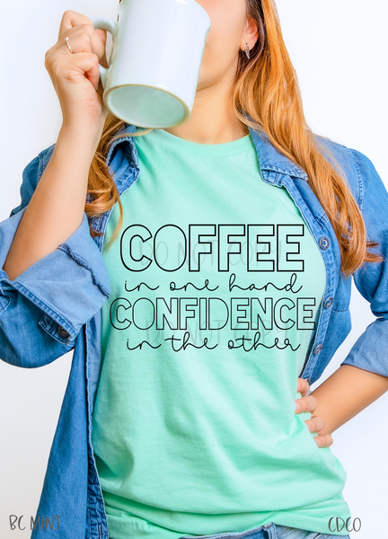 Coffee in One Hand Confidence in the Other (325°)