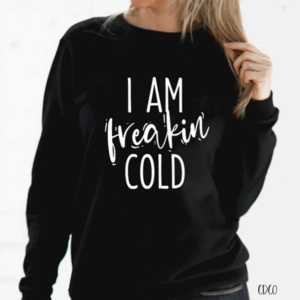 I Am Freakin Cold (325°)