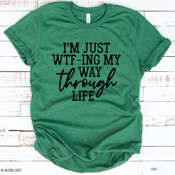 I'm Just WTF-ing My Way Through Life (325°)