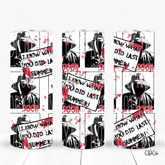 I Know What You Did Last Summer for Tumbler SUBLIMATION (400°)