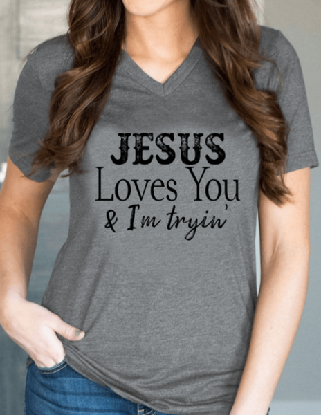 Jesus Loves You & I'm Tryin' (325°) - NO RESTOCK