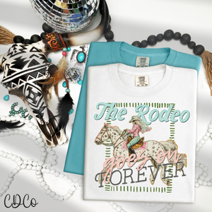 The Rodeo Goes On Forever 4720 DTF