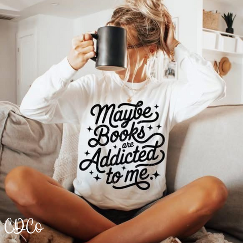 Maybe Books Are Addicted To Me - 7093 DTF