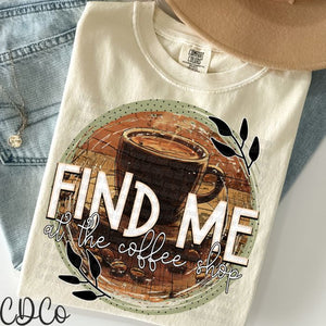 Fine Me At The Coffee Shop 4125 DTF