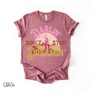 Darlin' Don't Stop Dreamin 4191 DTF