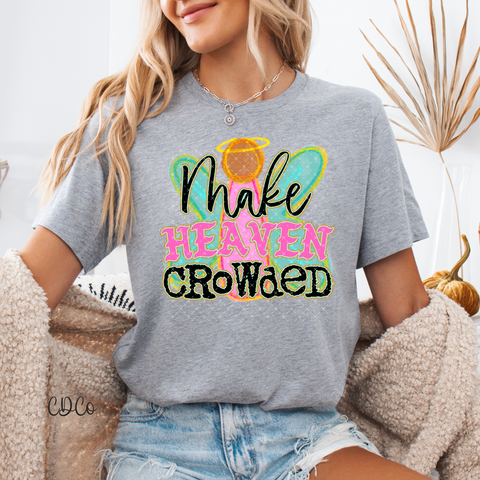Make Heaven Crowded / Black 4163 DTF
