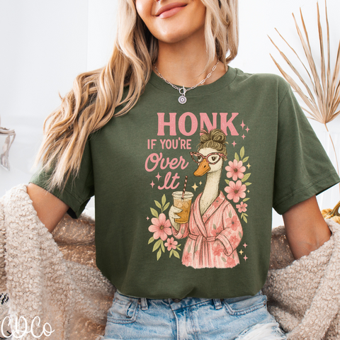 Honk If You're Over It - 7179 DTF