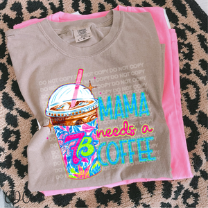 Mama Needs A Coffee 7B 4522 DTF
