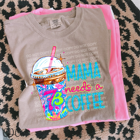 Mama Needs A Coffee 7B 4522 DTF