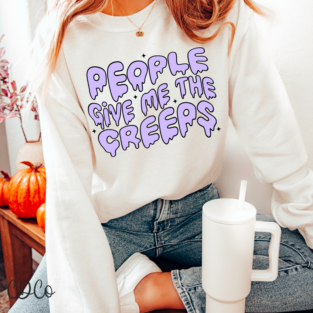 People Give Me The Creeps 4991 DTF