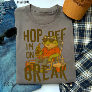 Hop Off I'm On Break 4304 DTF