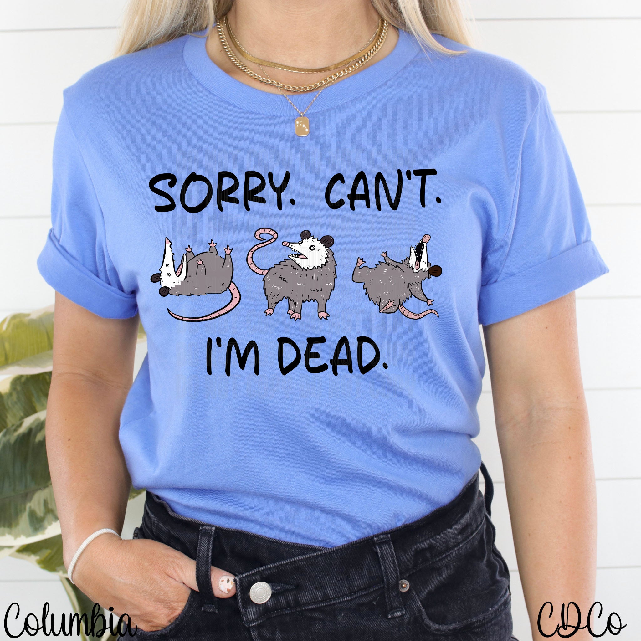 Sorry. Can’t. I'm Dead. Opossum V1 DTF