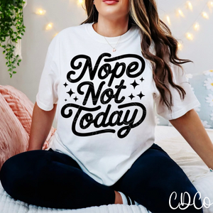 Nope Not Today - 7119 DTF