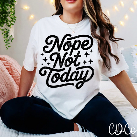 Nope Not Today - 7119 DTF