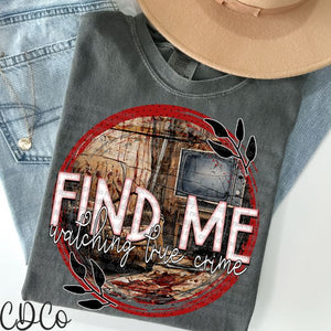 Find Me Watching True Crime 4114 DTF