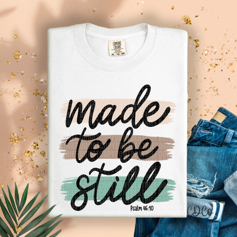 Made To Be Still 4313 DTF