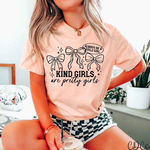 Kind Girls Are Pretty Girls DTF