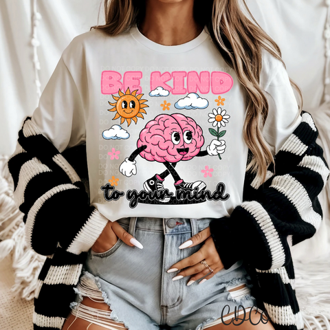 Be Kind to Your Mind 4563 DTF