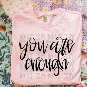 You Are Enough 4874 DTF