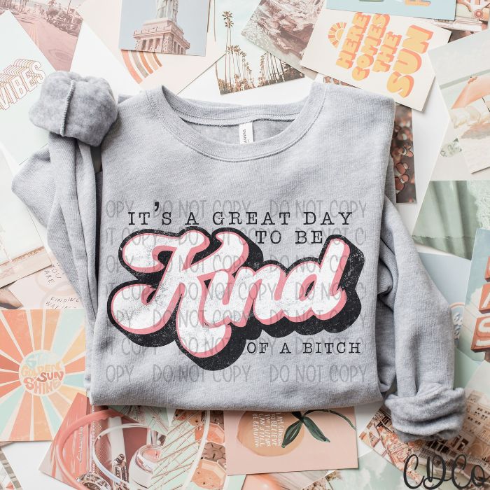 It's a Great Day To Be Kind of a DTF