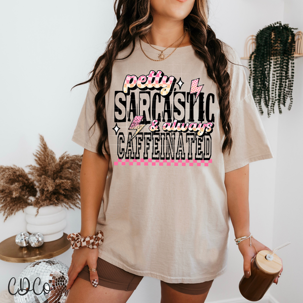 Petty Sarcastic DTF
