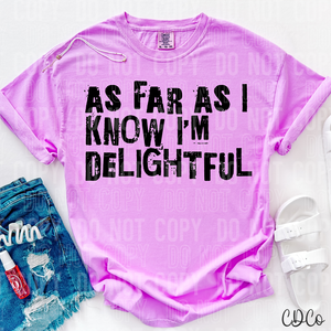 As Far As I Know I'm Delightful 6101 DTF