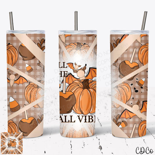 All the Fall Vibes Tumbler SUBLIMATION