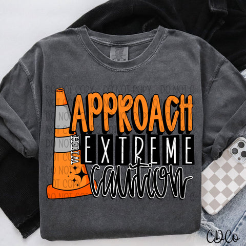 Approach With Extreme Caution 5061 DTF