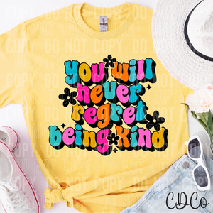 Retro You Will Never Regret Being Kind 3695 DTF
