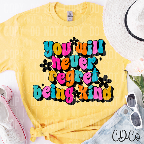 Retro You Will Never Regret Being Kind 3695 DTF