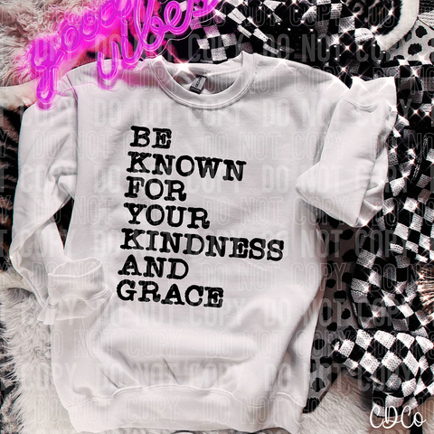 Be Known For Your Kindness and Grace 3902 DTF