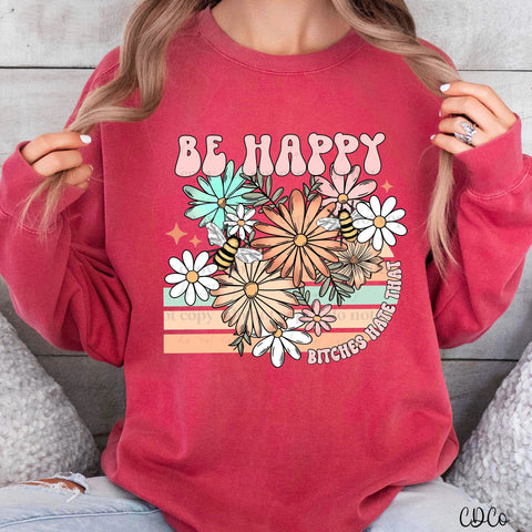 Be Happy Bitches Hate That DTF