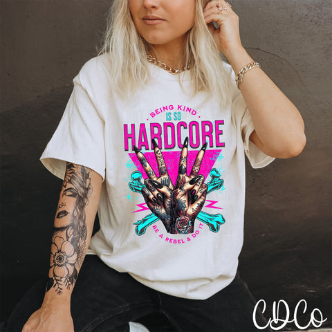 Being Kind Is So Hardcore 2466 DTF