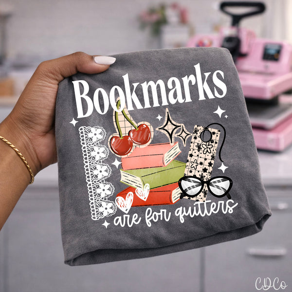 Bookmarks are for Quitters (2 options) DTF