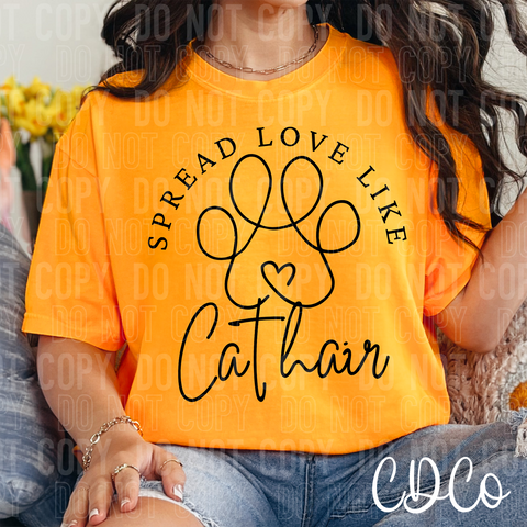 Spread Love Like Cat Hair Black DTF