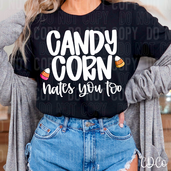 Candy Corn Hates You Too DTF