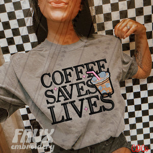 Coffee Saves Lives Faux Embroidery DTF