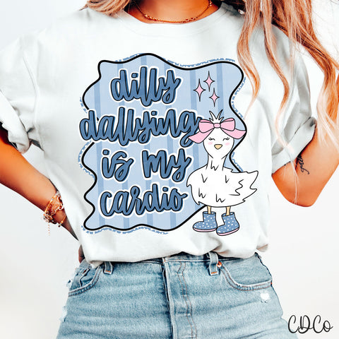 Dilly Dallying Is My Cardio 6227 DTF