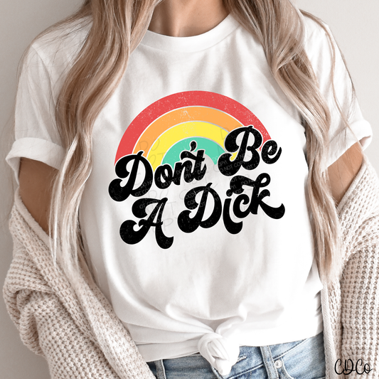 Don't Be a Dick DTF