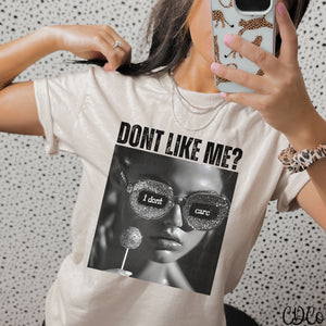 Don't Like Me?  I Don't Care 2376 DTF