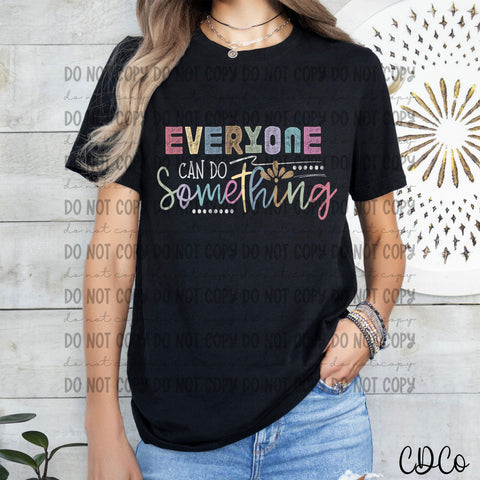 Everyone Can Do Something DTF
