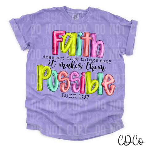 Faith Does Not Make Things Easy It Makes Them Possible 3415 DTF