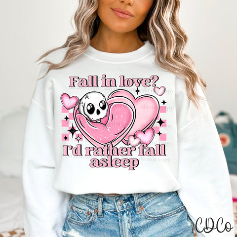 Fall In Love I'd Rather Fall Asleep 3374 DTF