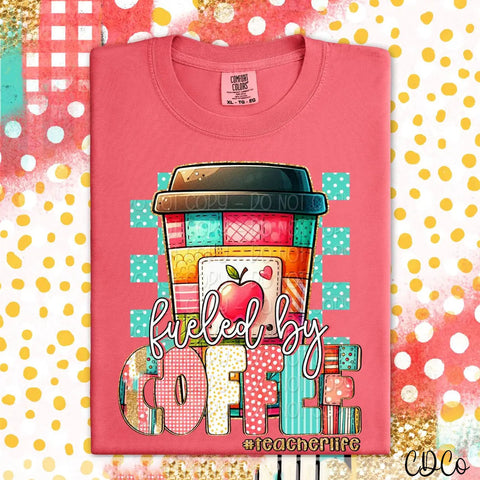 Fueled By Coffee Teacher Cup 6415 DTF