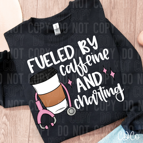 Fueled By Caffeine and Charting Nurse DTF