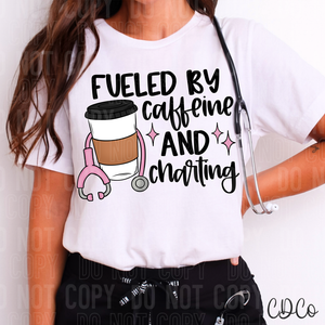 Fueled By Caffeine and Charting Nurse DTF