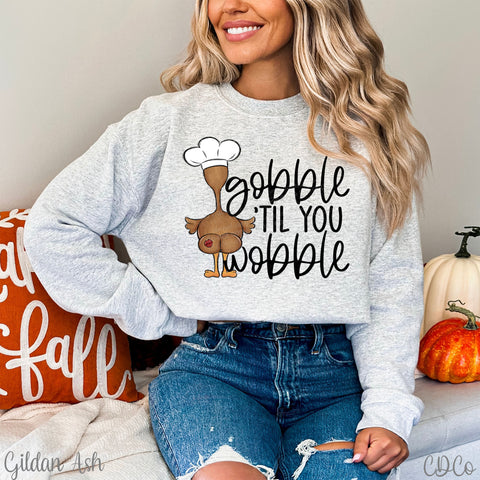 Gobble Til You Wobble DTF