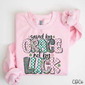 Saved By Grace Not Luck 3604 DTF